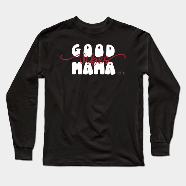 Sticker Quote Saying Good Vibes Mama Print Long Sleeve T-Shirt by ClaudiaFlores